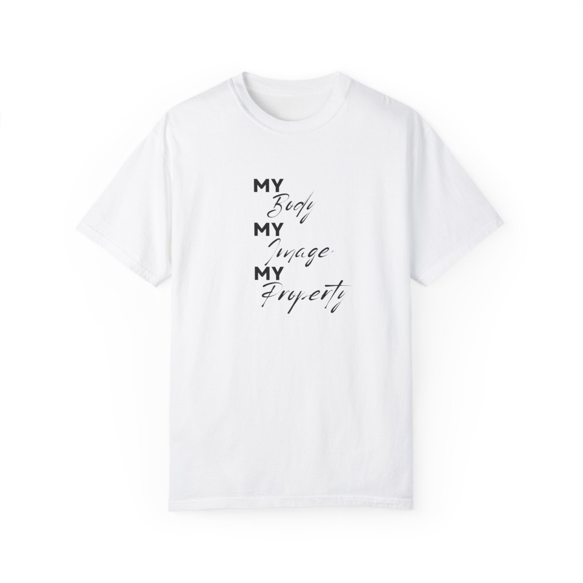 MY Body MY Image MY Property Unisex Garment-Dyed T-shirt